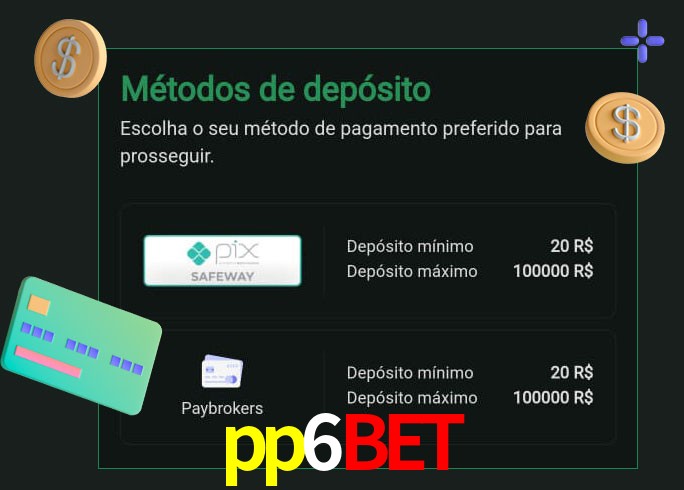 O cassino pp6bet oferece uma grande variedade de métodos de pagamento